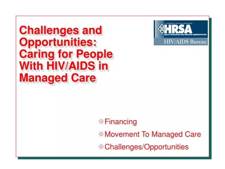 challenges and opportunities caring for people with hiv aids in managed care