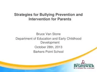 Strategies for Bullying Prevention and Intervention for Parents Bruce Van Stone