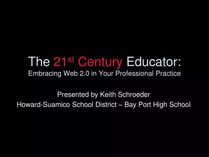 the 21 st century educator embracing web 2 0 in your professional practice