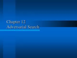 Chapter 12 Adversarial Search