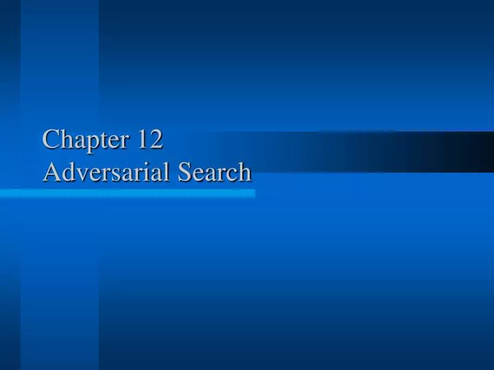 chapter 12 adversarial search