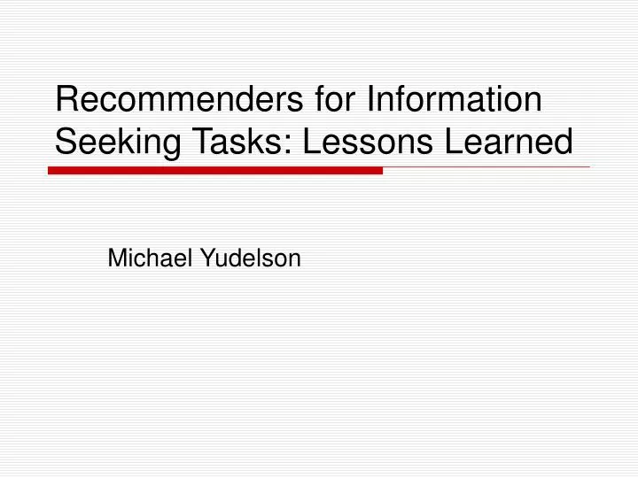 recommenders for information seeking tasks lessons learned