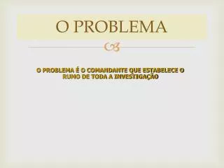 o problema