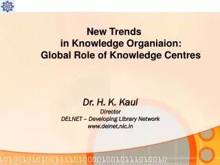New Trends 	in Knowledge Organiaion: Global Role of Knowledge Centres