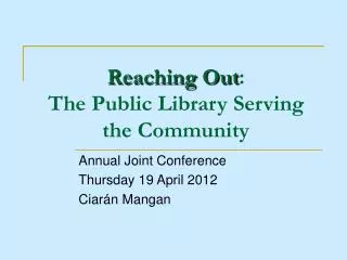 Reaching Out : The Public Library Serving the Community