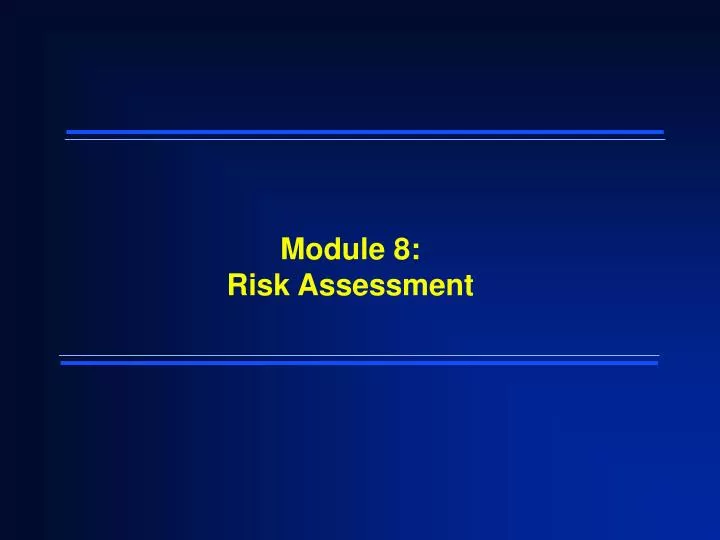 module 8 risk assessment