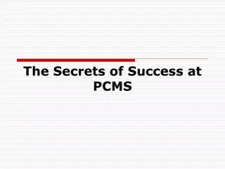 The Secrets of Success at PCMS