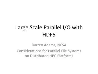 Large Scale Parallel I/O with HDF5