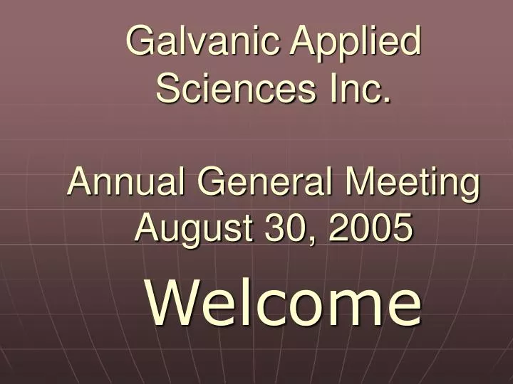 galvanic applied sciences inc annual general meeting august 30 2005