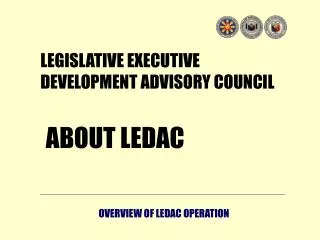 OVERVIEW OF LEDAC OPERATION