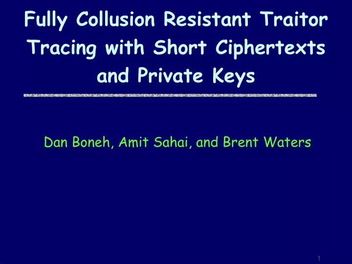 fully collusion resistant traitor tracing with short ciphertexts and private keys