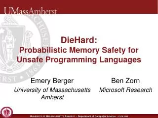 DieHard: Probabilistic Memory Safety for Unsafe Programming Languages