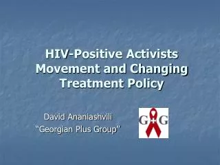 HIV-Positive Activists Movement and Changing Treatment Policy