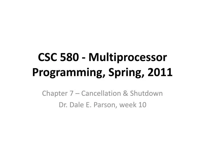 csc 580 multiprocessor programming spring 2011