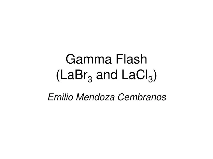 gamma flash labr 3 and lacl 3