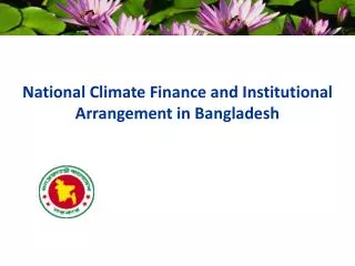 National Climate Finance and Institutional Arrangement in Bangladesh