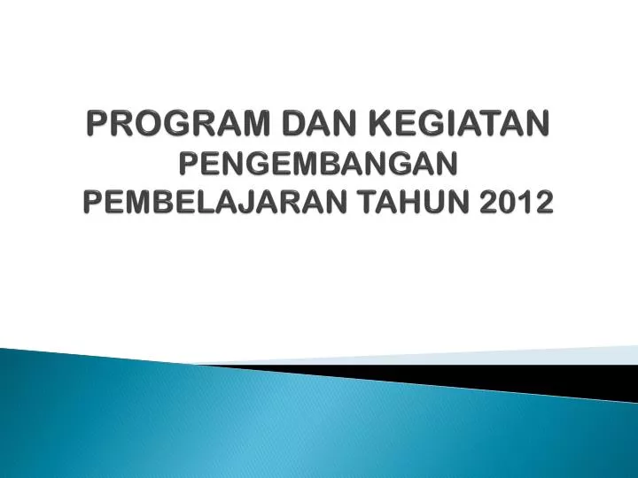 program dan kegiatan pengembangan pembelajaran tahun 2012