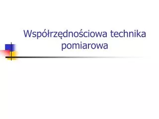 wsp rz dno ciowa technika pomiarowa