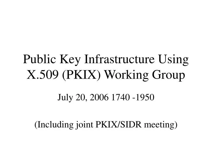 public key infrastructure using x 509 pkix working group