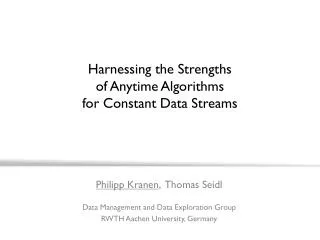 Harnessing the Strengths of Anytime Algorithms for Constant Data Streams