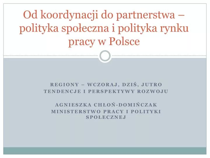 od koordynacji do partnerstwa polityka spo eczna i polityka rynku pracy w polsce