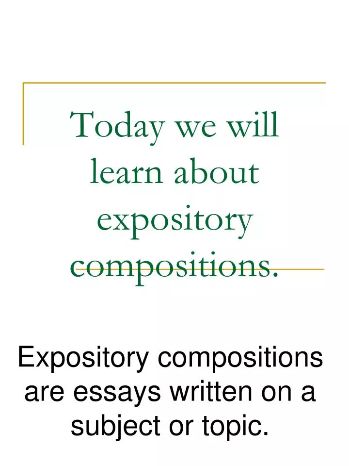 today we will learn about expository compositions