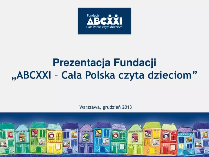 prezentacja fundacji abcxxi ca a polska czyta dzieciom