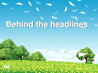 Behind the headlines