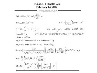 EXAM I : Physics 926 February 14, 2004