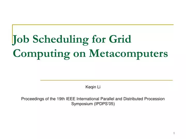 job scheduling for grid computing on metacomputers