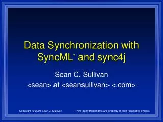 Data Synchronization with SyncML * and sync4j