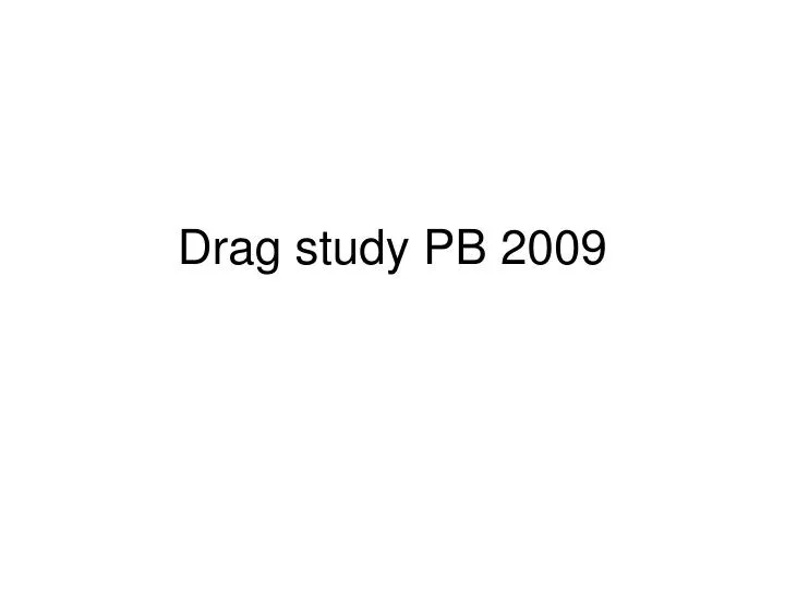 drag study pb 2009