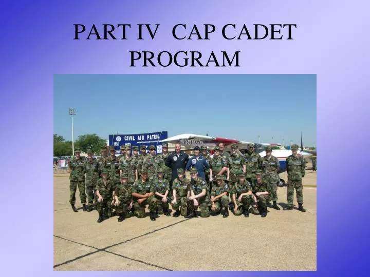 part iv cap cadet program