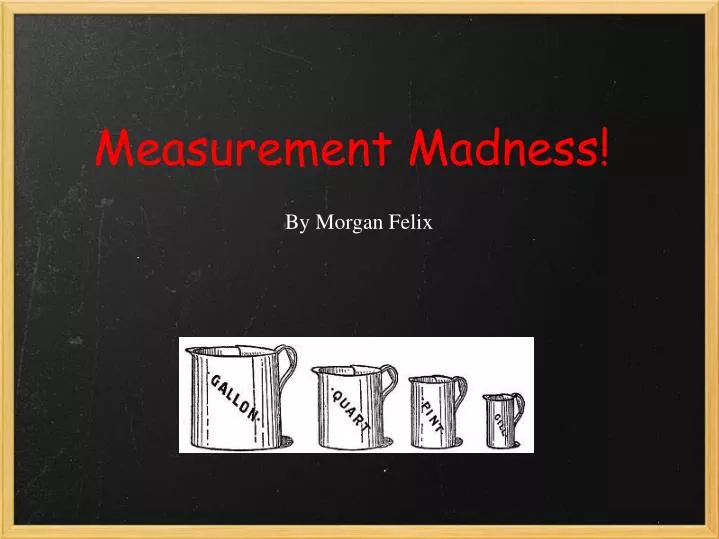 measurement madness