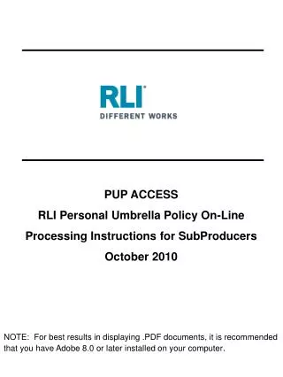 PUP ACCESS RLI Personal Umbrella Policy On-Line Processing Instructions for SubProducers