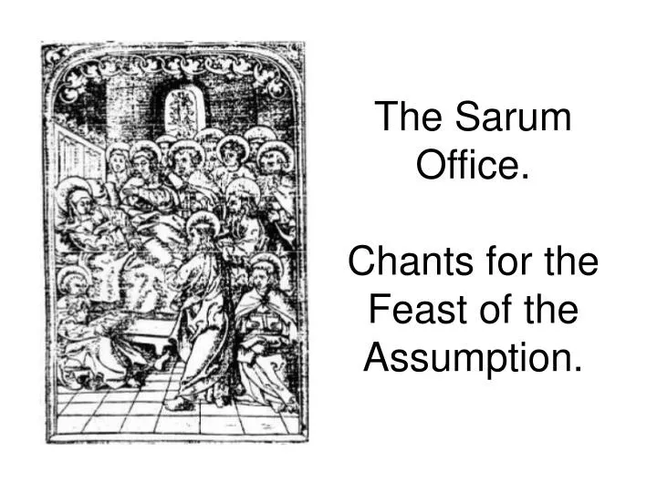 the sarum office chants for the feast of the assumption