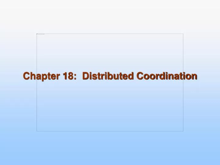 chapter 18 distributed coordination