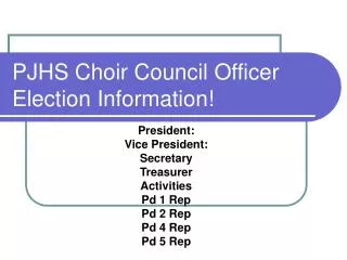 PJHS Choir Council Officer Election Information!