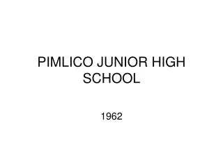 PIMLICO JUNIOR HIGH SCHOOL