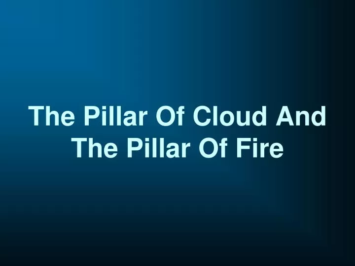 the pillar of cloud and the pillar of fire