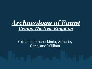 Archaeology of Egypt Group: The New Kingdom