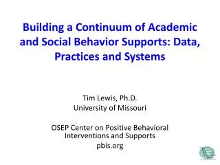 Building a Continuum of Academic and Social Behavior Supports: Data, Practices and Systems