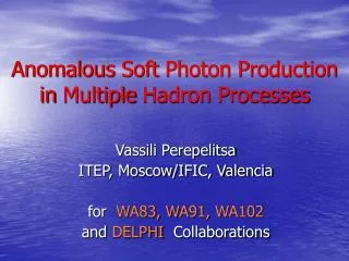 Anomalous Soft Photon Production in Multiple Hadron Processes