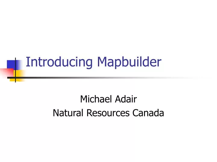 introducing mapbuilder