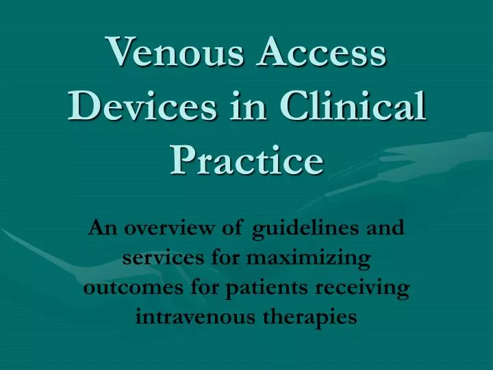 venous access devices in clinical practice