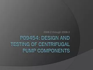 P09454: Design and Testing of Centrifugal Pump Components