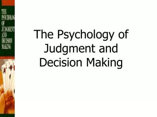 The Psychology of Judgment and Decision Making