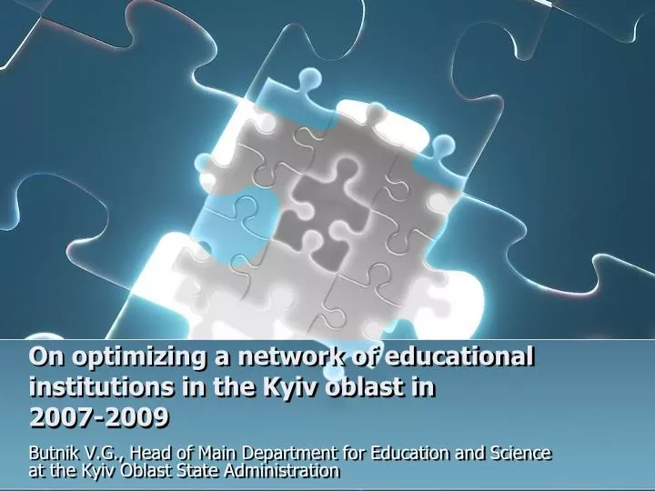 on optimizing a network of educational institutions in the kyiv oblast in 2007 2009