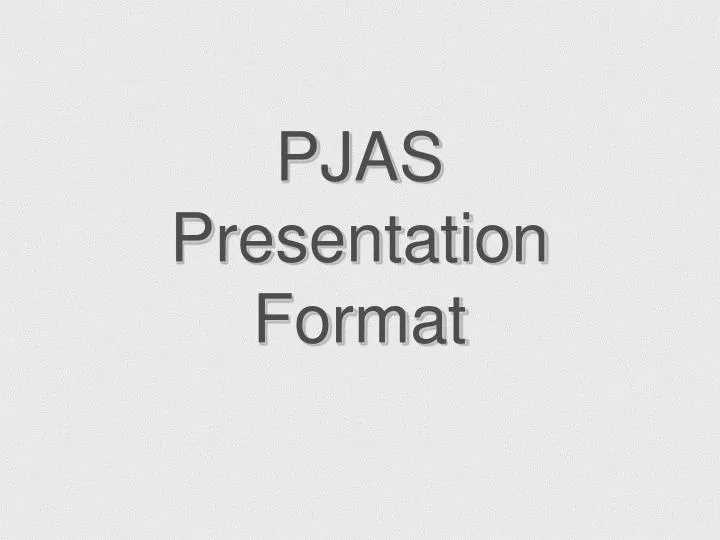 pjas presentation format