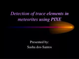 Detection of trace elements in meteorites using PIXE